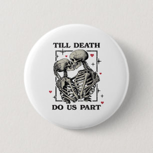 Till Death Do Us Part Classic – Skeleton Slogan Button