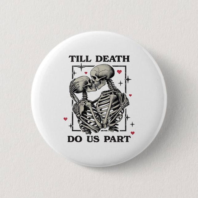 Till Death Do Us Part Classic – Skeleton Slogan Button (Front)