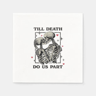 Till Death Do Us Part Classic – Skeleton Slogan Napkins