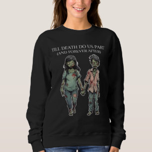 Till Death Do Us Part Cute Halloween Love Sweatshirt
