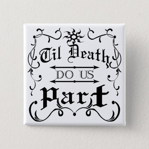 Till Death Do Us Part  FBcomUSAPatriotGraphics  Button