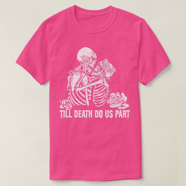 Till death do us part funny skeleton couple kissin T-Shirt (Design Front)
