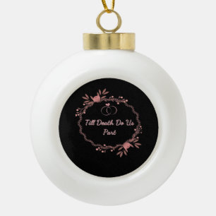 Till Death Do Us Part – Ghostly Wedding Ceramic Ball Christmas Ornament
