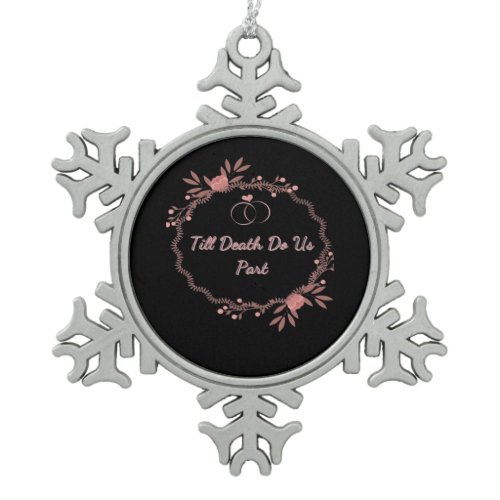 Till Death Do Us Part – Ghostly Wedding Snowflake Pewter Christmas Ornament