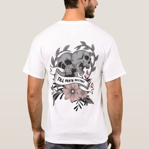 Till death do us part I gray pink  skull flowers T_Shirt