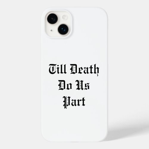 Till Death Do Us Part iPhone Case _ white