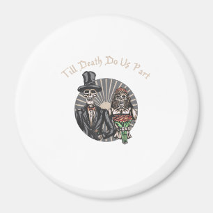 Till Death Do Us Part - Newlywed Skull Married Cou Magnet