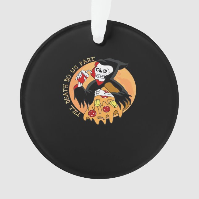 Till Death Do Us Part. Pizza Forever! Ornament (Front)