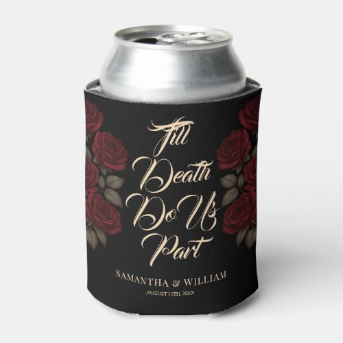 Till Death Do Us Part Roses Wedding Can Cooler