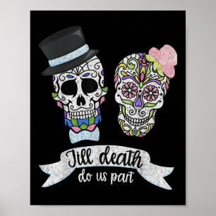 Till Death Do Us Part Shirt Sugar Skull Wedding Br Poster