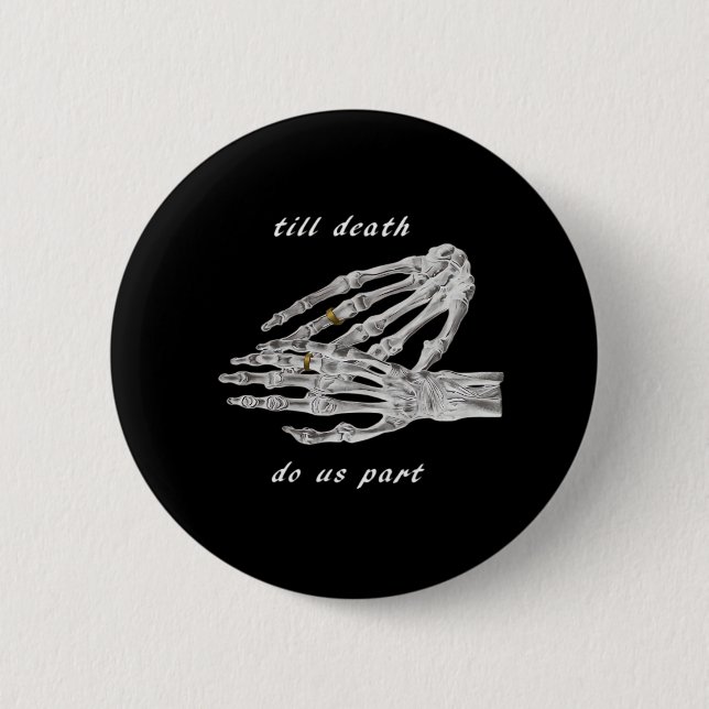 Till Death Do Us Part Skeleton Hands Quote (Black  Button (Front)