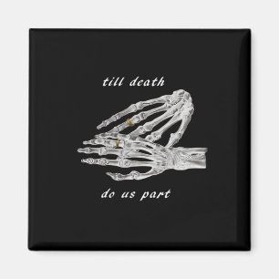 Till Death Do Us Part Skeleton Hands Quote (Black Magnet