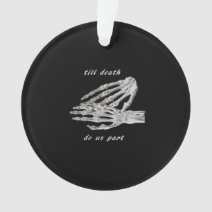 Till Death Do Us Part Skeleton Hands Quote (Black Ornament