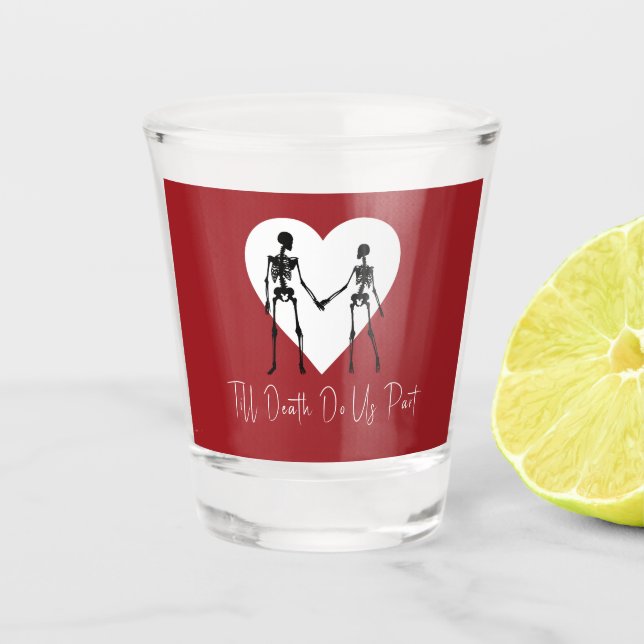 Till Death Do Us Part Skeleton Red Shot Glass (Front)