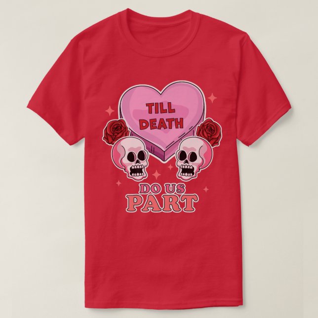 Till Death Do Us Part Skeleton Skull  Valentine's  T-Shirt (Design Front)