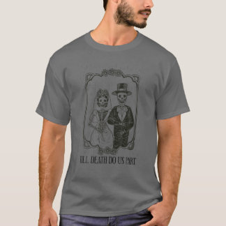Till Death Do Us Part Skeleton Wedding Couple Vale T-Shirt