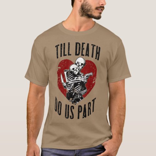 Till Death Do Us Part Skeleton Wedding Couple Vale T_Shirt