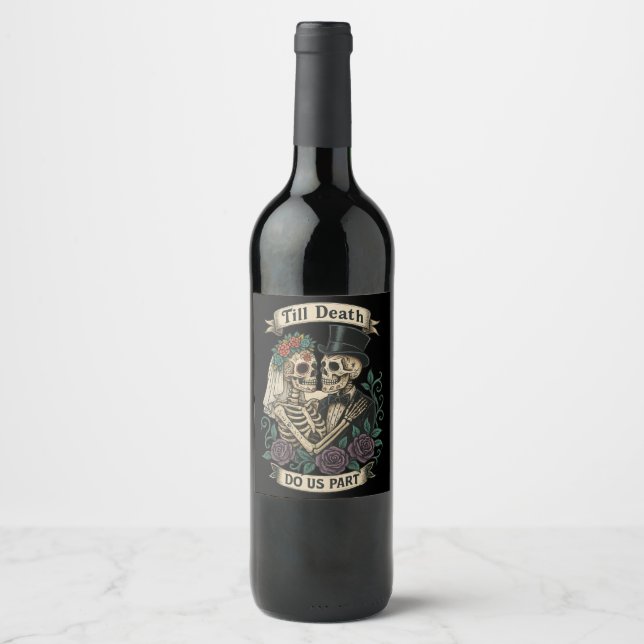 "Till Death Do Us Part" Skeleton Wedding Gothic  Wine Label (Front)