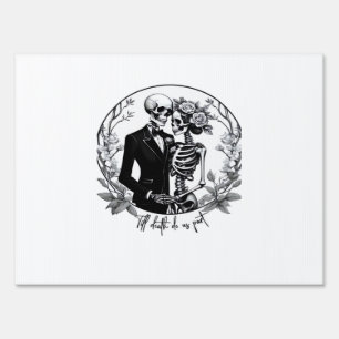 Till Death Do Us Part Skeletons Classic – Funny Bo Sign