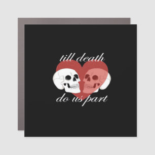 Till Death Do Us Part Skull Quote Classic Car Magnet