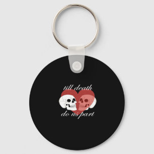 Till Death Do Us Part Skull Quote Classic Keychain