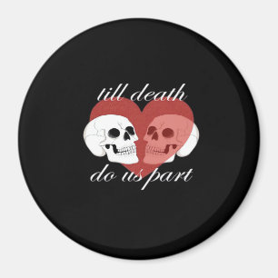Till Death Do Us Part Skull Quote Classic Magnet