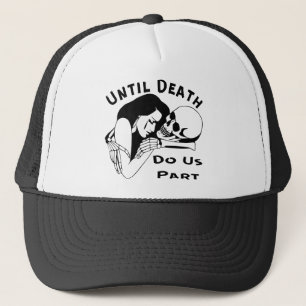 Till Death Do Us Part #USAPatriotGraphics © Trucker Hat