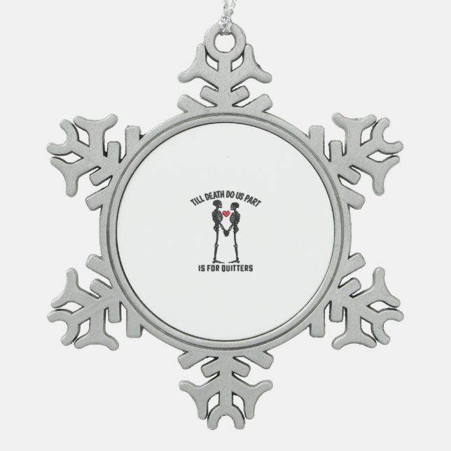 Till Death Do Us Part Valentine Minimal Aesthetic Snowflake Pewter Christmas Ornament (Front)