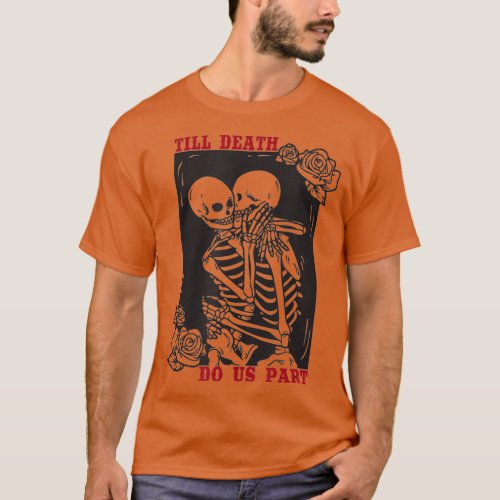 Till Death Do Us Part Wedding Skeleton Couple T_Shirt