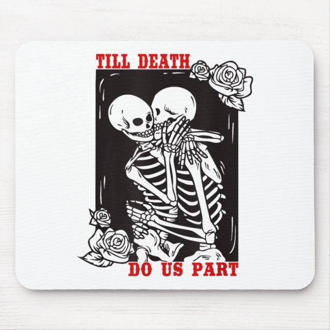 Till Death Do Us Part Wedding Skeleton Couple Vale Mouse Pad (Front)
