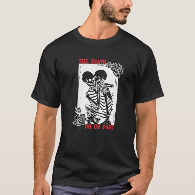 Till Death Do Us Part Wedding Skeleton Couple Vale T-Shirt (Front)