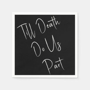 Till Death Do Us Part White Napkins