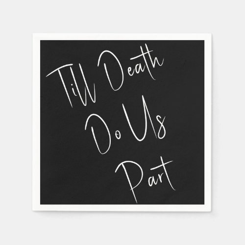 Till Death Do Us Part White Napkins