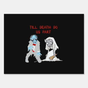 Till Death Do Us Part Zombie Wedding Halloween Cou Sign