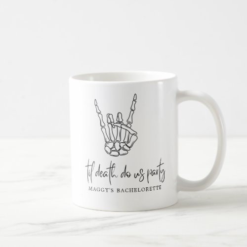 Till death do us party  Bachelorette Party  Coffee Mug