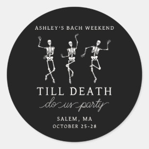 Till Death Do Us Party Bachelorette Weekend Classic Round Sticker