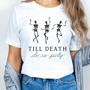 Till Death Do Us Party Bachelorette Weekend T-Shirt