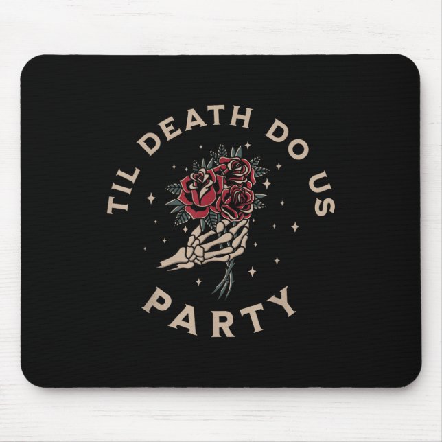 Till Death Do Us Party Bride Groom Bachelorette Pa Mouse Pad (Front)