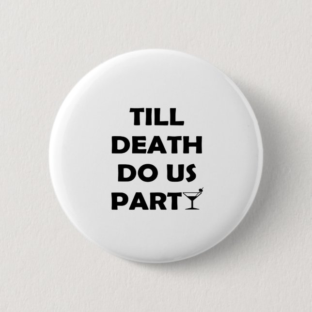 Till Death Do Us Party Classic & Basic Design Button (Front)