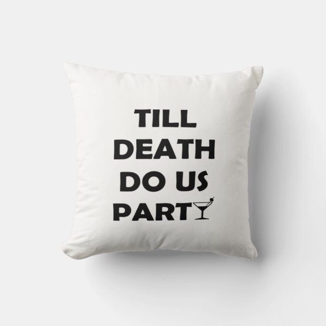 Till Death Do Us Party Classic & Basic Design Throw Pillow (Front)