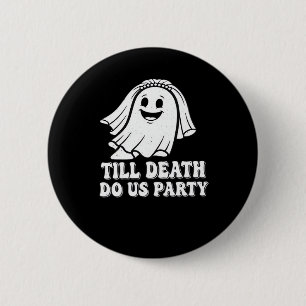 Till Death Do Us Party Classic Button