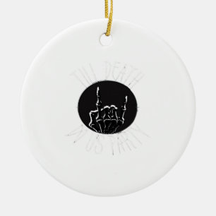 Till Death Do Us Party Classic Ceramic Ornament