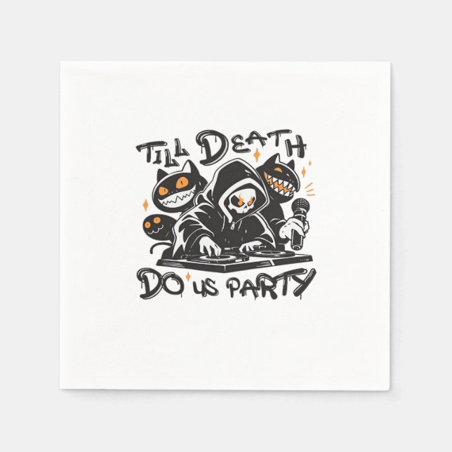 Till Death Do Us Party - DJ Grim Reaper And Spooky Napkins (Front)