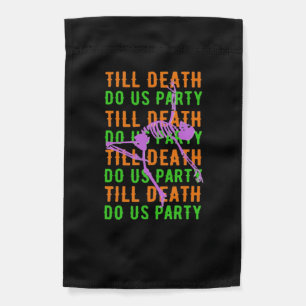 Till Death Do Us Party Funny Halloween Engagement Garden Flag