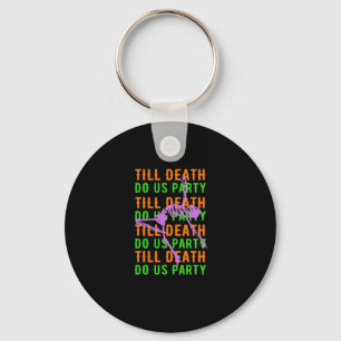 Till Death Do Us Party Funny Halloween Engagement Keychain