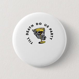 Till Death Do Us Party Funny Retro Classic Button
