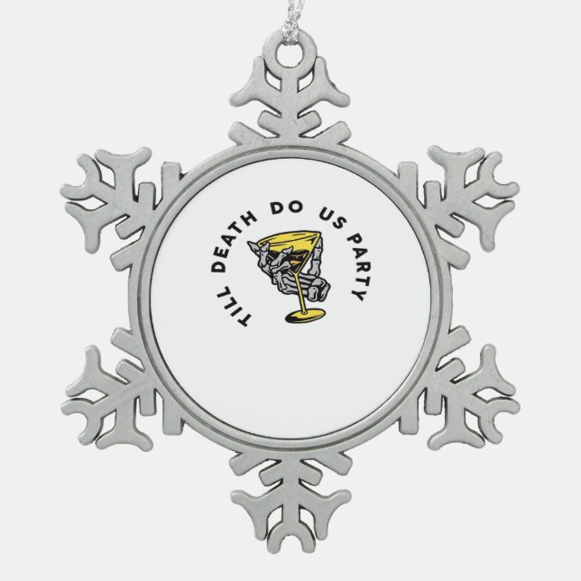 Till Death Do Us Party Funny Retro Classic Snowflake Pewter Christmas Ornament (Front)