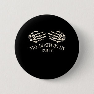 Till Death Do Us Party Halloween Party Button