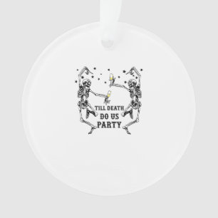 Till Death Do Us Party Skeleton Bridesmaid Ornament