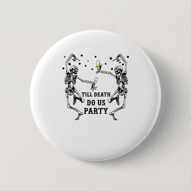 Till Death Do Us Party Skeleton Bridesmaid Theme Button (Front)